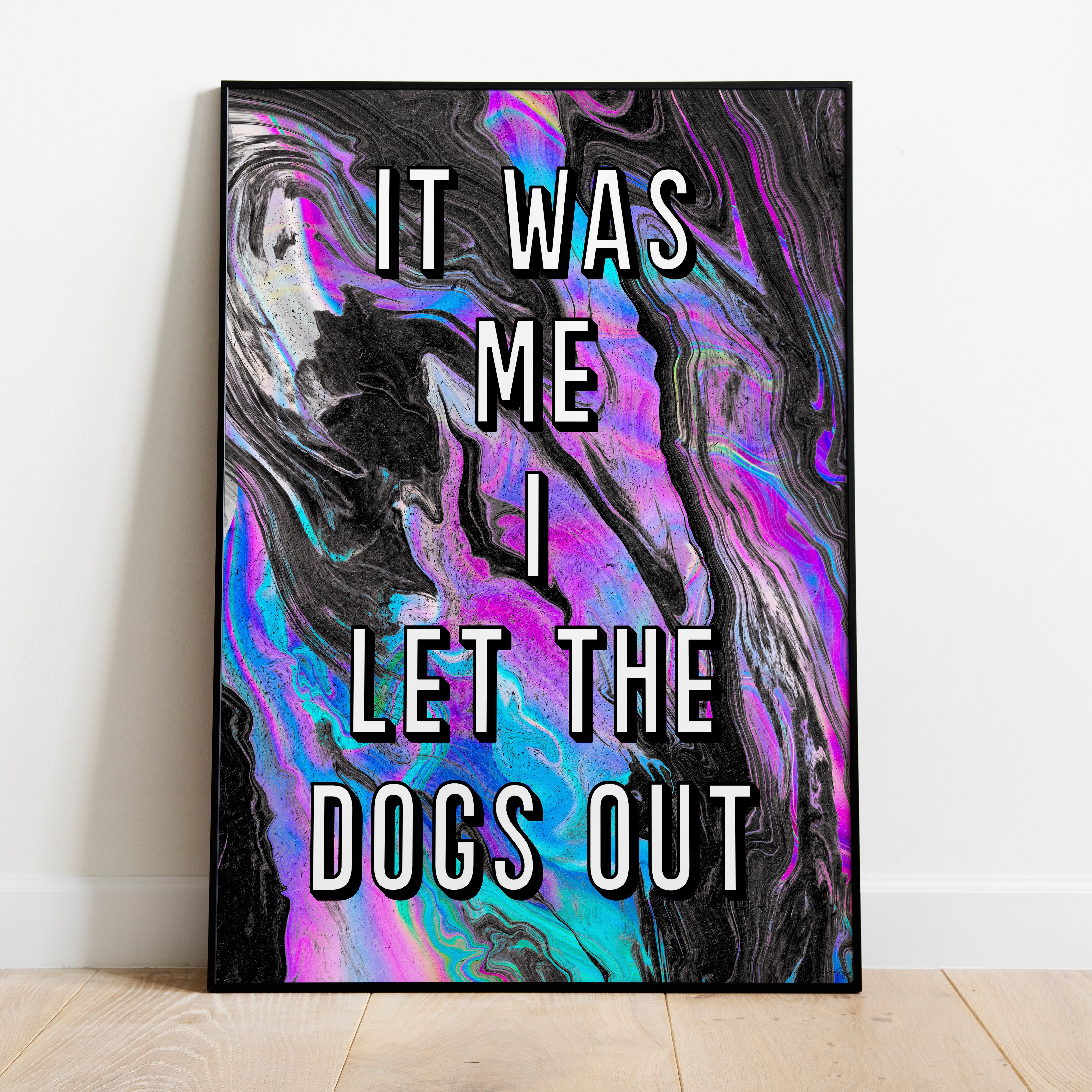 I Let The Dogs Out