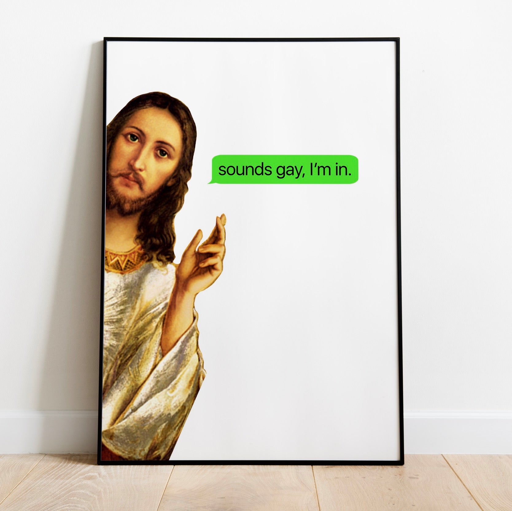 Jesus - Sounds gay, I'm in