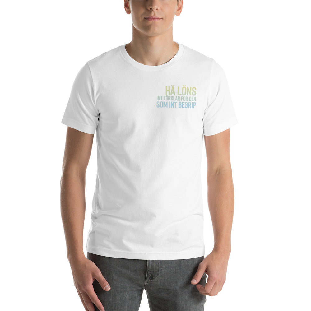 Hä löns int förklar - Unisex - T-shirt
